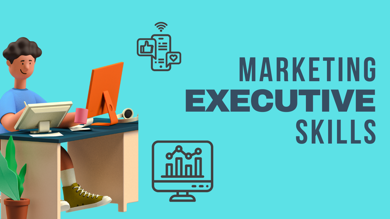 Marketing Executive job role , skills.